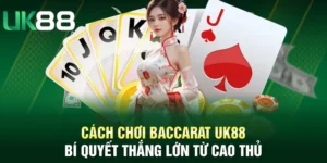 cách chơi baccarat UK88